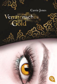 Title: Verräterisches Gold, Author: Carrie Jones