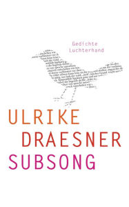 Title: subsong: Gedichte, Author: Ulrike Draesner