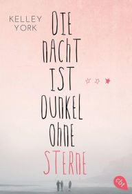 Title: Die Nacht ist dunkel ohne Sterne, Author: Kelley York