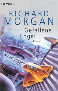 Title: Gefallene Engel: Roman, Author: Richard Morgan