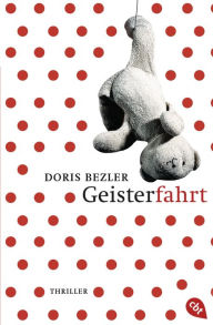 Title: Geisterfahrt, Author: Doris Bezler