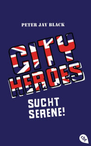 Title: CITY HEROES - Sucht Serene!, Author: Peter Jay Black