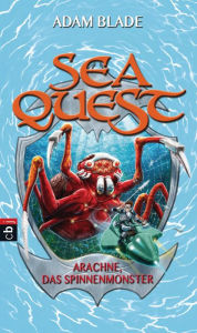 Title: Sea Quest - Arachne, das Spinnenmonster: Band 5, Author: Adam Blade