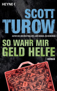 Title: So wahr mir Geld helfe: Roman, Author: Scott Turow