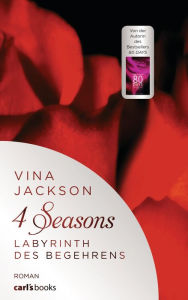 Title: 4 Seasons - Labyrinth des Begehrens: Roman Band 2, Author: Vina Jackson