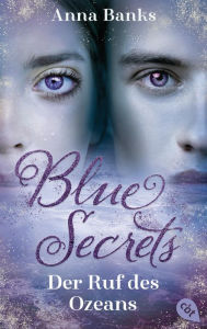 Title: Blue Secrets - Der Ruf des Ozeans: Romantasy, Author: Anna Banks