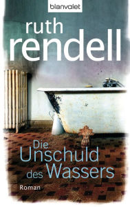 Title: Die Unschuld des Wassers: Roman, Author: Ruth Rendell