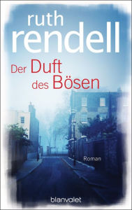 Title: Der Duft des Bösen: Roman, Author: Ruth Rendell