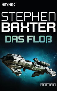 Title: Das Floß: Roman, Author: Stephen Baxter