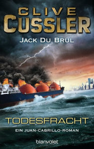 Title: Todesfracht: Ein Juan-Cabrillo-Roman (Dark Watch), Author: Clive Cussler