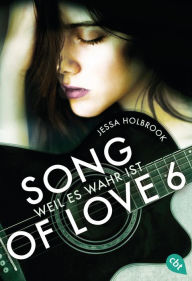 Title: SONG OF LOVE - Weil es wahr ist: Folge 06, Author: Jessa Holbrook