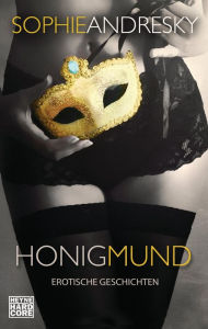 Title: Honigmund: Erotische Geschichten, Author: Sophie Andresky