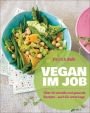 Vegan im Job: Über 60 schnelle und gesunde Rezepte - auch für unterwegs