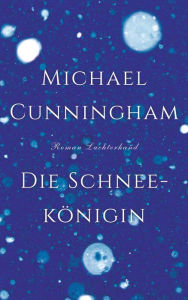 Title: Die Schneekönigin: Roman, Author: Michael Cunningham