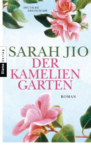 Title: Der Kameliengarten: Roman, Author: Sarah Jio