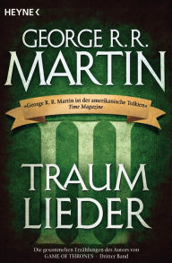 Title: Traumlieder 3: Erzählungen, Author: George R. R. Martin