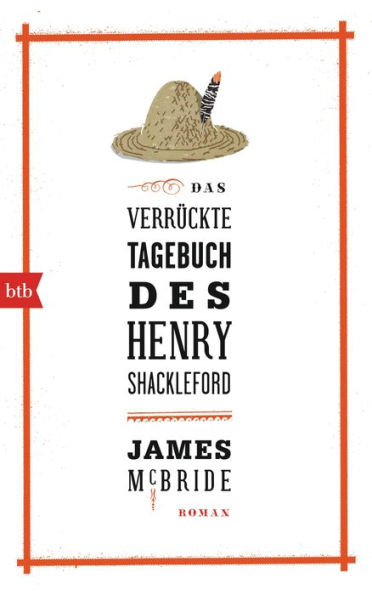 Das verrückte Tagebuch des Henry Shackleford: Roman