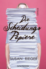Title: Die Scheidungspapiere: Roman, Author: Susan  Rieger