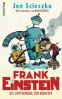 Frank Einstein - Die Entführung der Roboter: Roman
