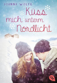 Title: Küss mich unterm Nordlicht, Author: Joanna Wolfe