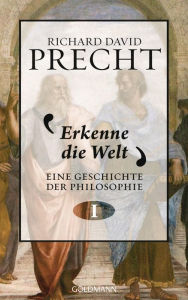 Title: Erkenne die Welt: Geschichte der Philosophie 1, Author: Richard David Precht