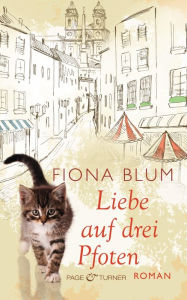 Title: Liebe auf drei Pfoten: Roman, Author: Fiona Blum