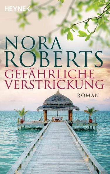 Gefährliche Verstrickung: Roman