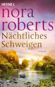 Title: Nächtliches Schweigen: Roman, Author: Nora Roberts