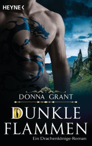 Title: Dunkle Flammen: Roman, Author: Donna Grant