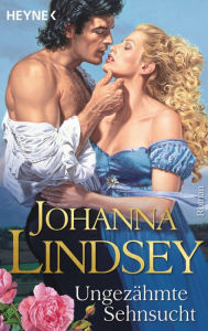 Title: Ungezähmte Sehnsucht (A Rogue of My Own), Author: Johanna Lindsey