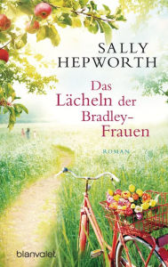 Title: Das Lächeln der Bradley-Frauen: Roman, Author: Sally Hepworth