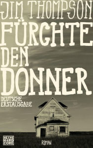 Title: Fürchte den Donner: Roman, Author: Jim Thompson