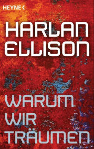 Title: Warum wir träumen: Erzählung, Author: Harlan Ellison