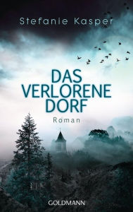 Title: Das verlorene Dorf: Roman, Author: Stefanie Kasper