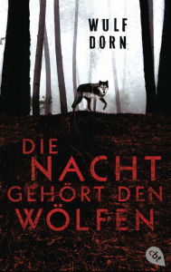 Title: Die Nacht gehört den Wölfen, Author: Wulf Dorn