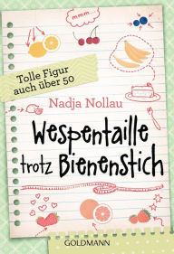 Title: Wespentaille trotz Bienenstich: Tolle Figur auch über 50, Author: Nadja Nollau