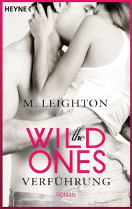 Title: The Wild Ones: Verführung - Roman, Author: M. Leighton