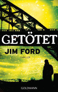 Title: Getötet: Thriller, Author: Jim Ford