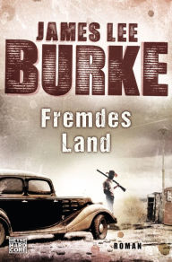 Title: Fremdes Land: Roman, Author: James Lee Burke