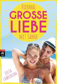 Title: Viermal große Liebe mit Sahne, Author: Julia Lawrinson
