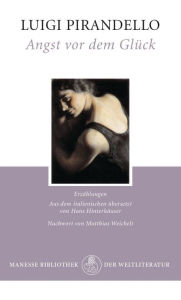Title: Angst vor dem Glück: Erzählungen, Author: Luigi Pirandello