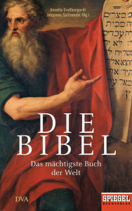 Title: Die Bibel: Das mächtigste Buch der Welt - Ein SPIEGEL-Buch, Author: Annette Großbongardt