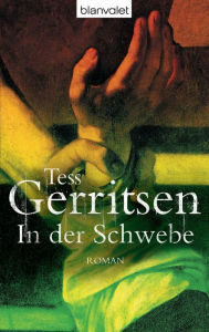 Title: In der Schwebe: Roman, Author: Tess Gerritsen