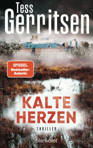 Title: Kalte Herzen: Thriller, Author: Tess Gerritsen