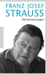 Title: Die Erinnerungen, Author: Franz Josef Strauß