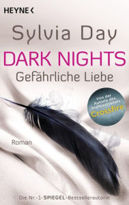Title: Dark Nights - Gefährliche Liebe: Roman, Author: Sylvia Day