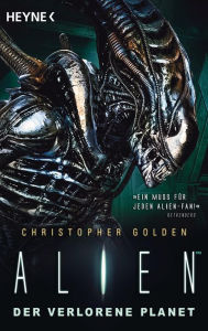 Title: Alien - Der verlorene Planet: Roman, Author: Christopher Golden