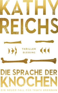 Title: Die Sprache der Knochen, Author: Kathy Reichs