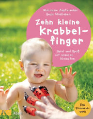 Title: Zehn kleine Krabbelfinger: Spiel und Spaß mit unseren Kleinsten, Author: Marianne Austermann