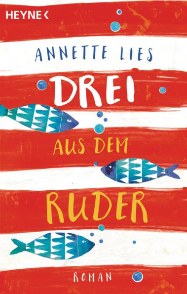 Drei aus dem Ruder: Roman